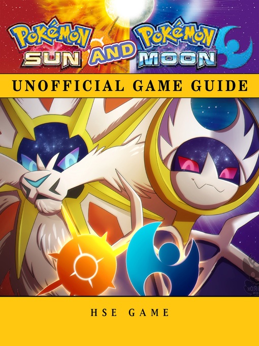Title details for Pokemon Sun and Pokemon Moon Unofficial Game Guide by HSE Game - Wait list
